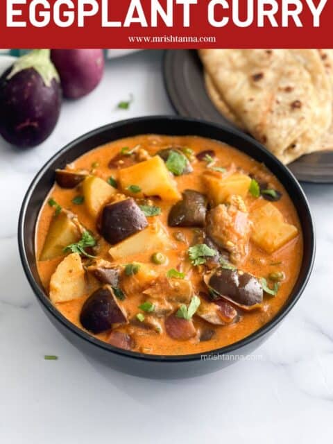 Instant pot eggplant curry is in the bowl along with chapati.