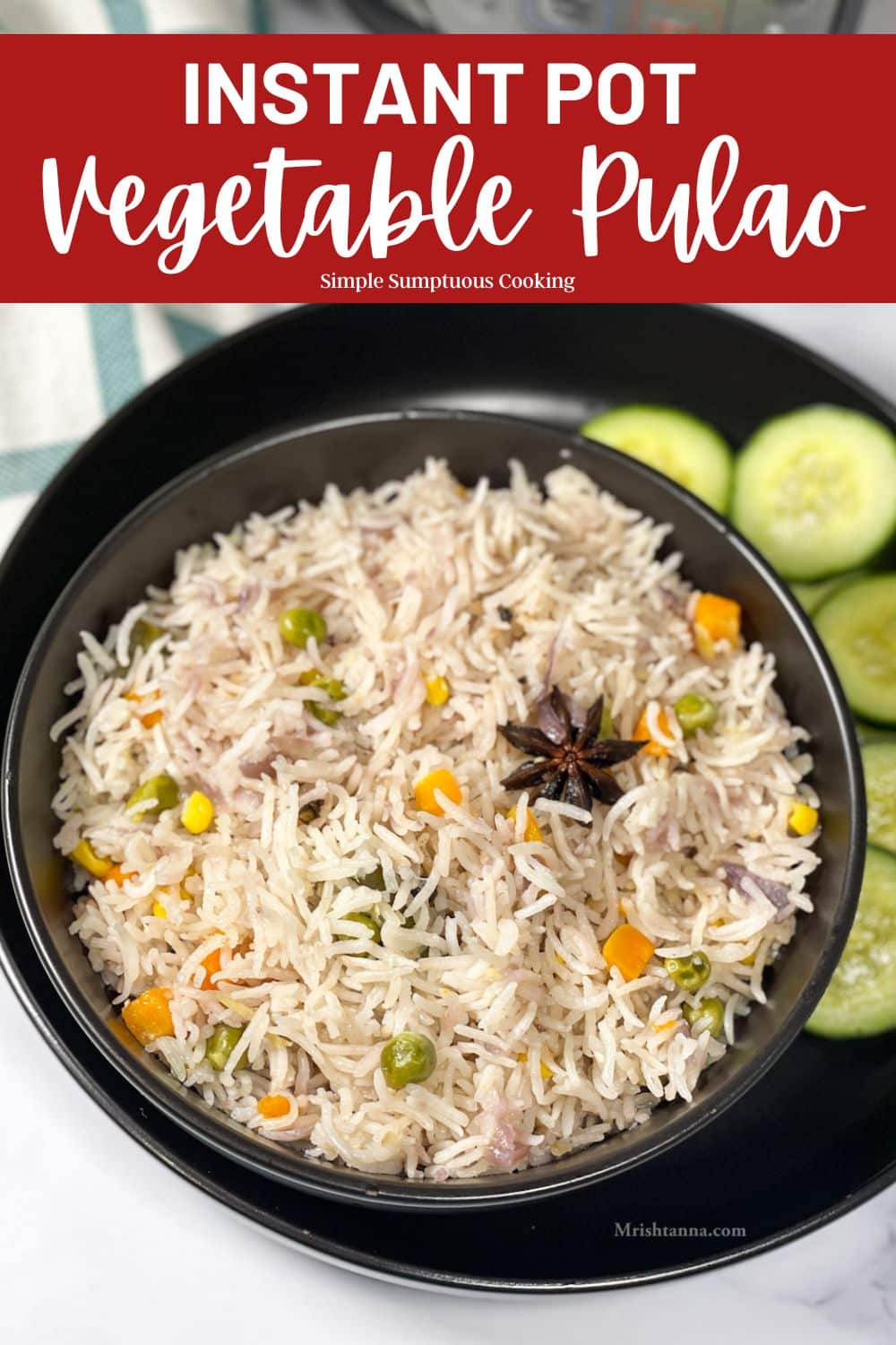 Instant Pot Vegetable Rice • Simple Sumptuous Cooking